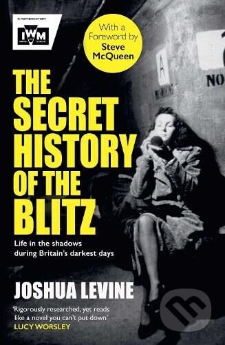 The Secret History of the Blitz