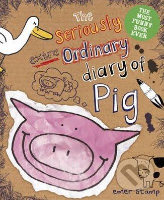 The Seriously Extraordinary Diary of Pig