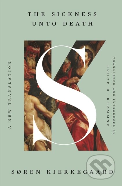 The Sickness Unto Death (A New Translation)