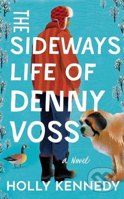 The Sideways Life of Denny Voss (A Novel)