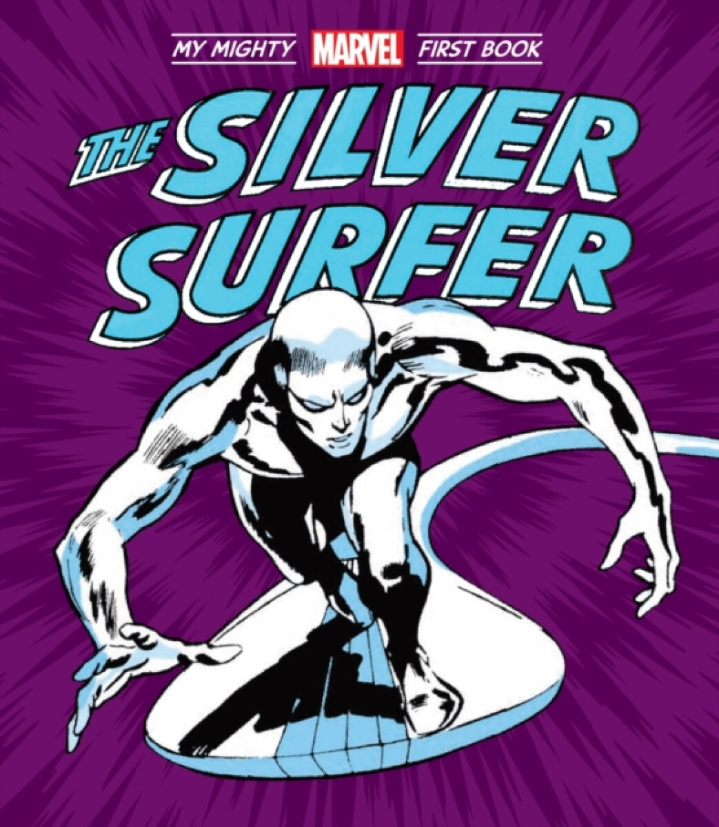 The Silver Surfer: My Mighty Marvel First Book