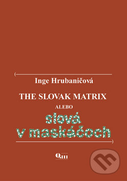 The Slovak Matrix (alebo slová v maskáčoch)