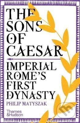 The Sons of Caesar (Imperial Romes First Dynasty)
