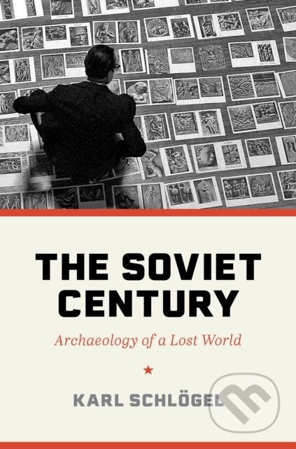 The Soviet Century (Archaeology of a Lost World)