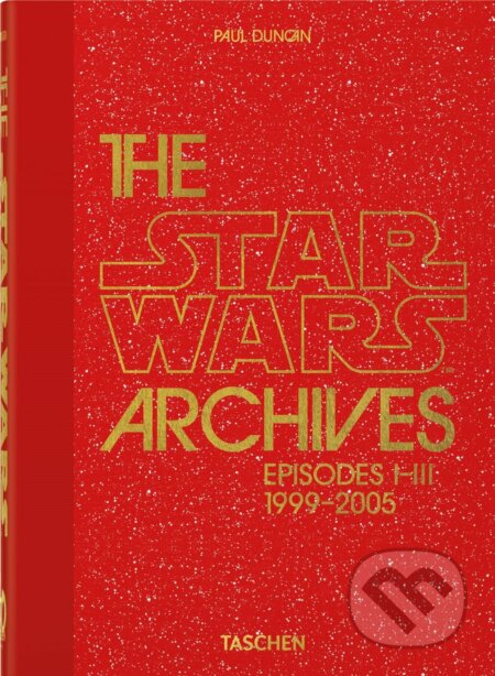 The Star Wars Archives. 1999-2005 (40th Edition)