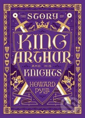 The Story of King Arthur and His Knights