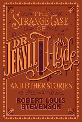 The Strange Case of Dr. Jekyll and Mr. Hyde and Other Stories (Barnes & Noble Collectible Editions) - Robert Louis Stevenson