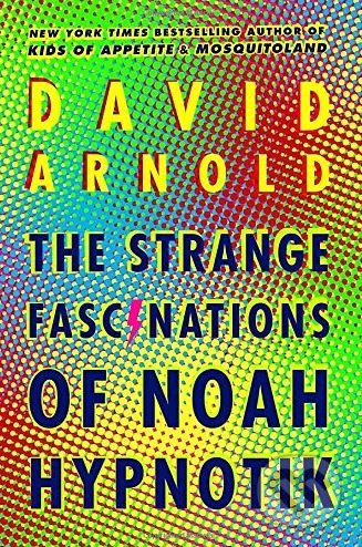 The Strange Fascinations of Noah Hypnotik