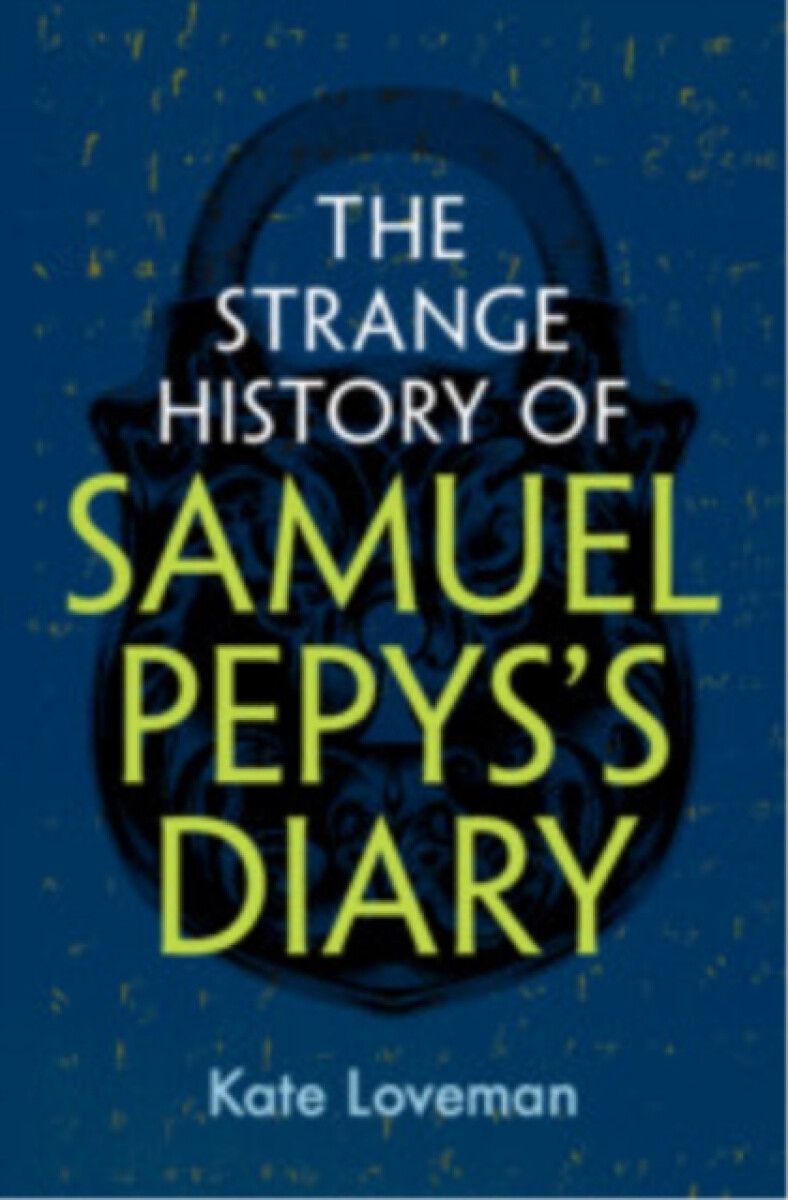 The Strange History of Samuel Pepys's Diary
