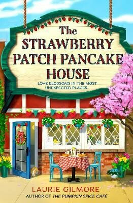 The Strawberry Patch Pancake House - Laurie Gilmorová