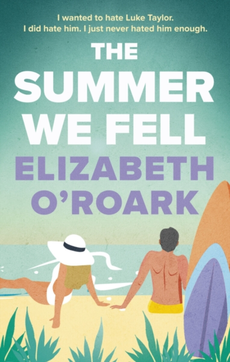 The Summer We Fell - Elizabeth O'Roark