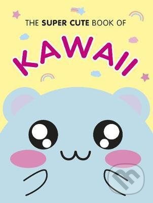 The Super Cute Book of Kawaii