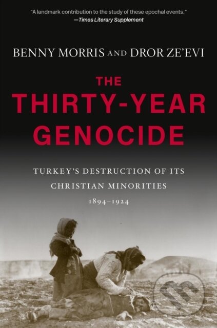 The Thirty-Year Genocide (Turkey’s Destruction of Its Christian Minorities, 1894–1924) - kniha z kategorie Historie