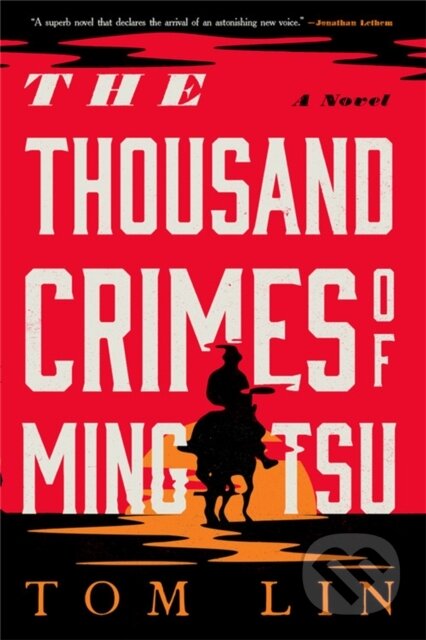 The Thousand Crimes of Ming Tsu (A Novel)