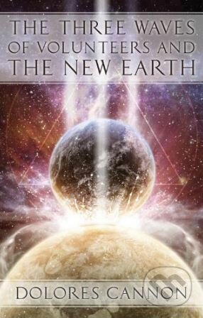 The Three Waves of Volunteers and the New Earth