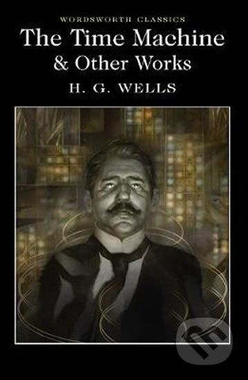 The Time Machine and Other Works