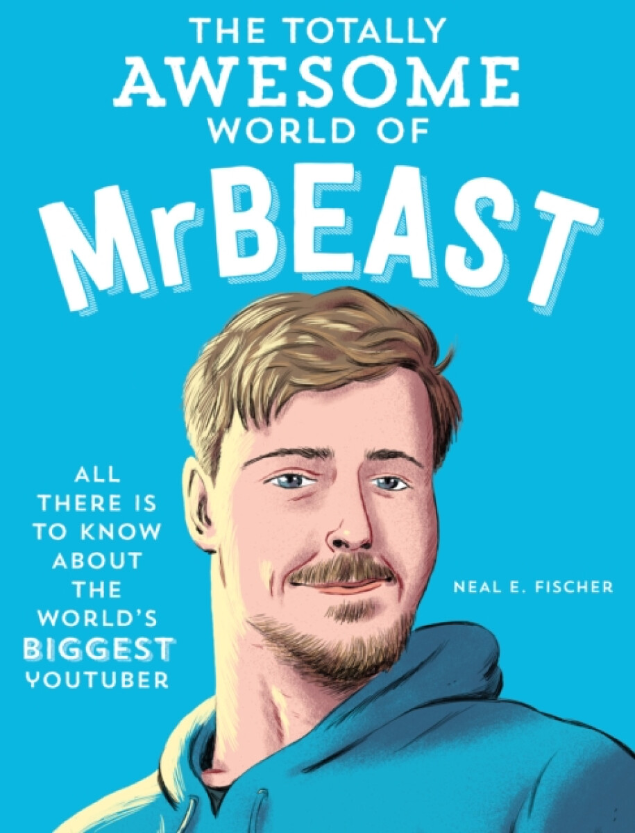 The Totally Awesome World of MrBeast