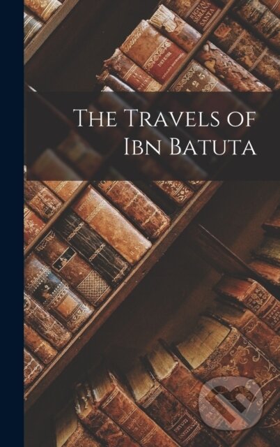 The Travels of Ibn Batuta