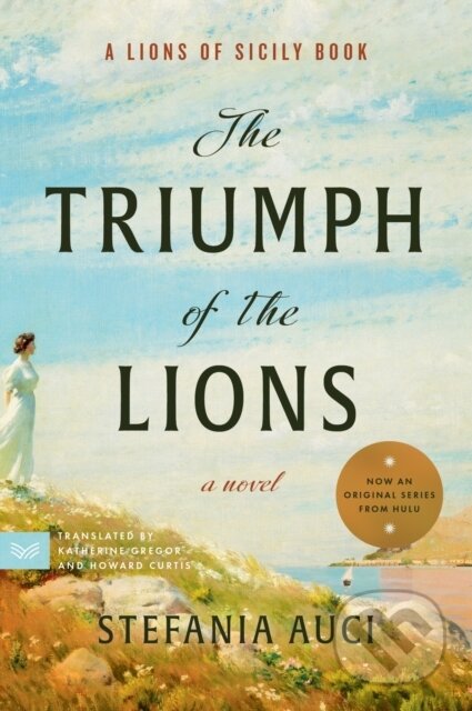 The Triumph of the Lions (A Novel)
