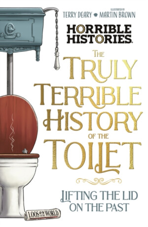 The Truly Terrible History of the Toilet-Flush with Facts