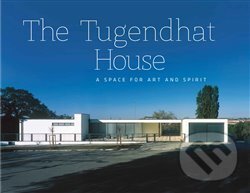 The Tugendhat house - A Space for Art and Spirit
