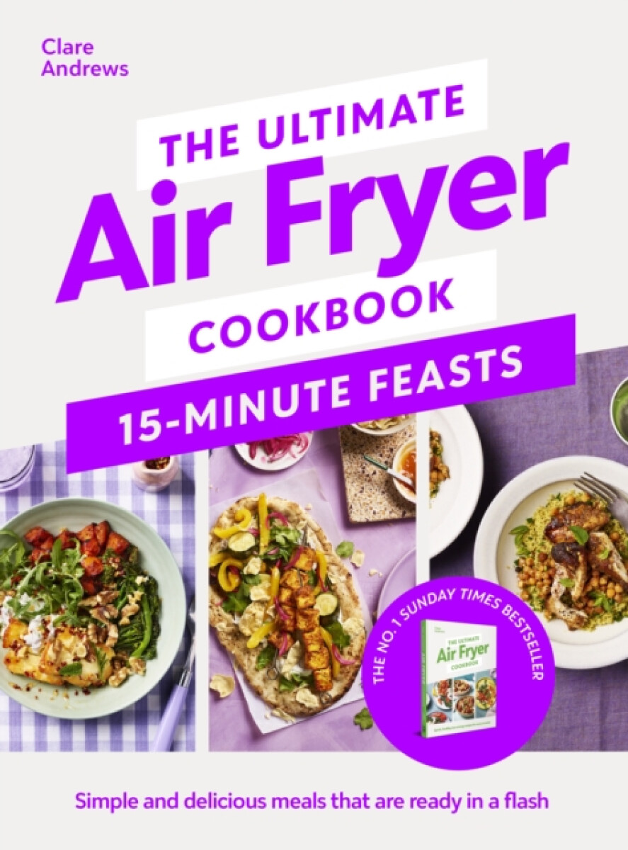 The Ultimate Air Fryer Cookbook 15 Minute Feasts