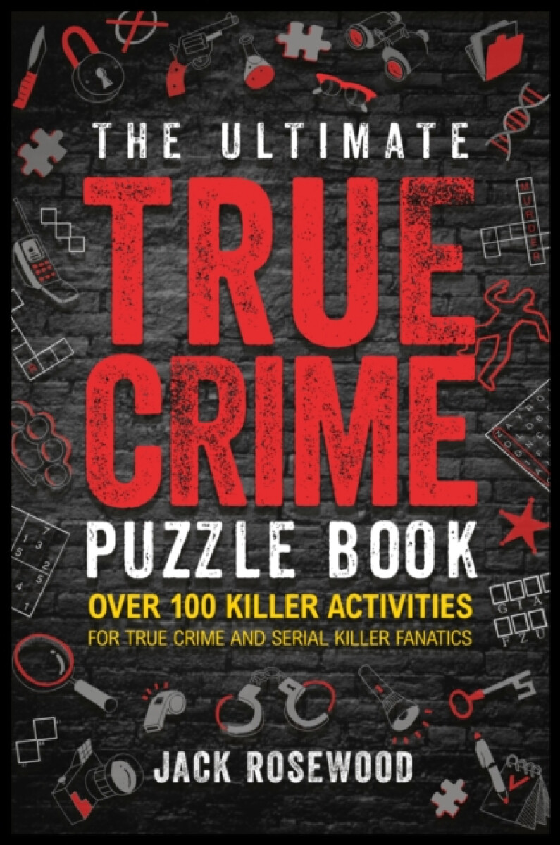 The Ultimate True Crime Puzzle Book