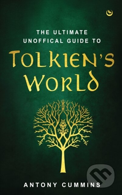 The Ultimate Unofficial Guide to Tolkien's World