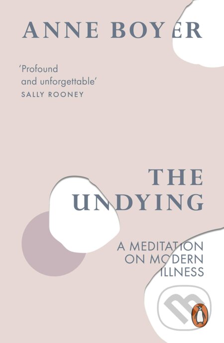 The Undying (A Meditation on Modern Illness)