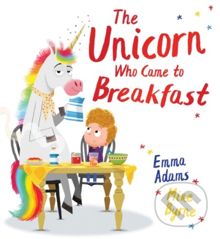 The Unicorn Who Came to Breakfast (PB)