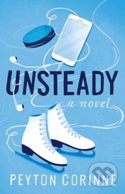 The Unsteady (A Novel)
