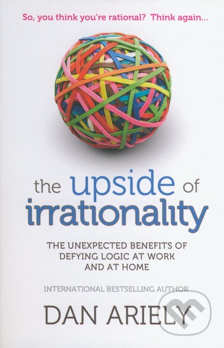 The Upside of Irrationality