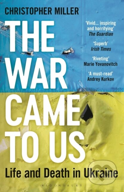 The War Came To Us (Life and Death in Ukraine