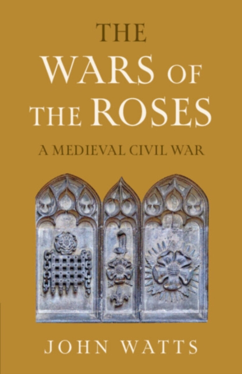 The Wars of the Roses