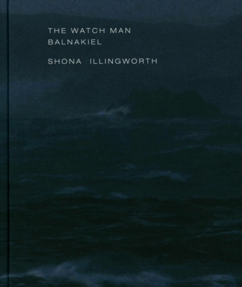 The Watch Man â€“ Balnakiel: Shona Illingworth