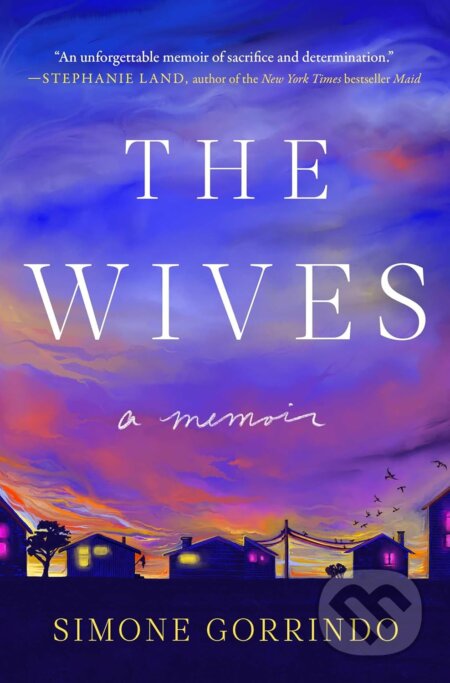 The Wives (A Memoir)
