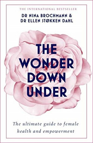 The Wonder Down Under: A User´s Guide to the Vagina