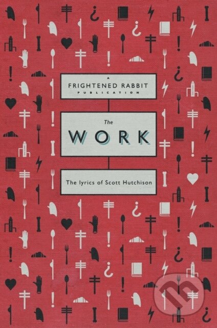 The Work (The lyrics of Scott Hutchison)