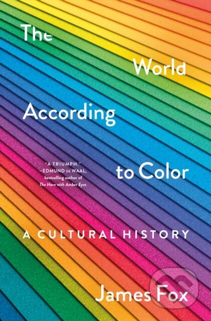 The World According to Color (A Cultural History)