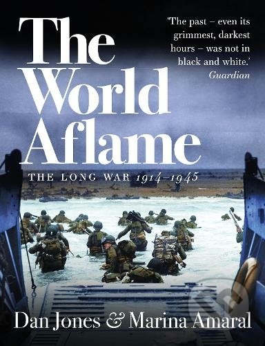 The World Aflame (The Long War, 1914-1945)