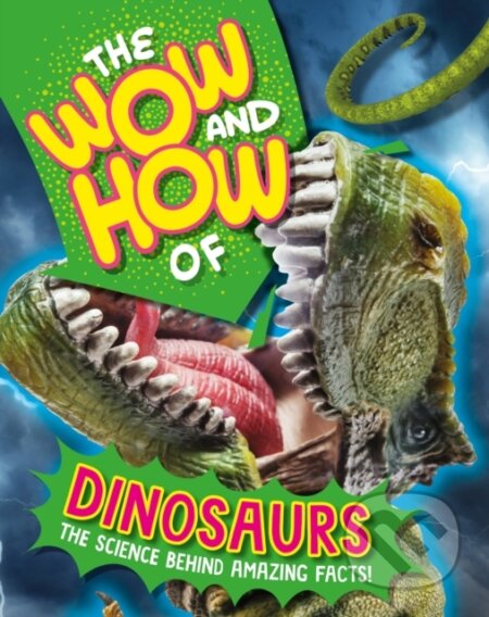 The Wow and How of Dinosaurs