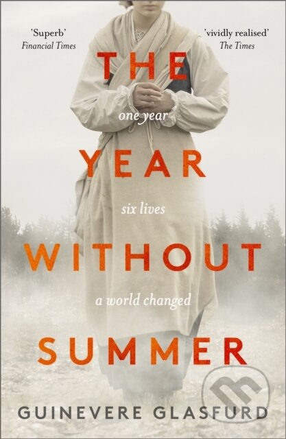 The Year Without Summer (1816 - one event, six lives, a world changed