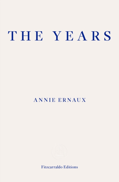 The Years â€“ WINNER OF THE 2022 NOBEL PRIZE IN LITERATURE
