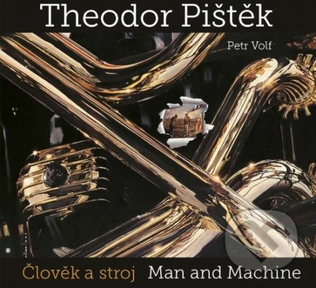 Theodor Pištěk - Člověk a stroj (Man and Machine)