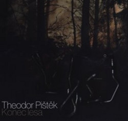 Theodor Pištěk - Konec lesa