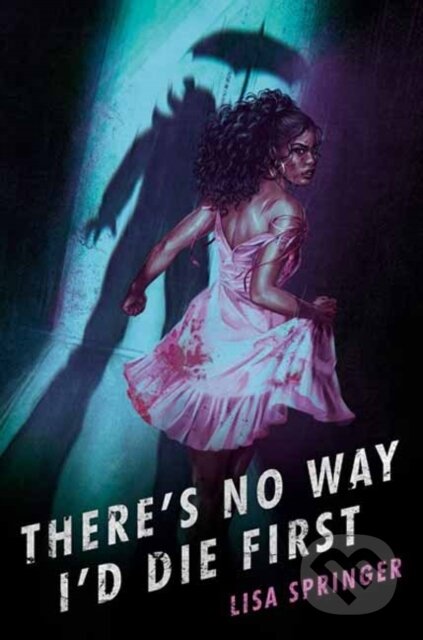 There's No Way I'd Die First