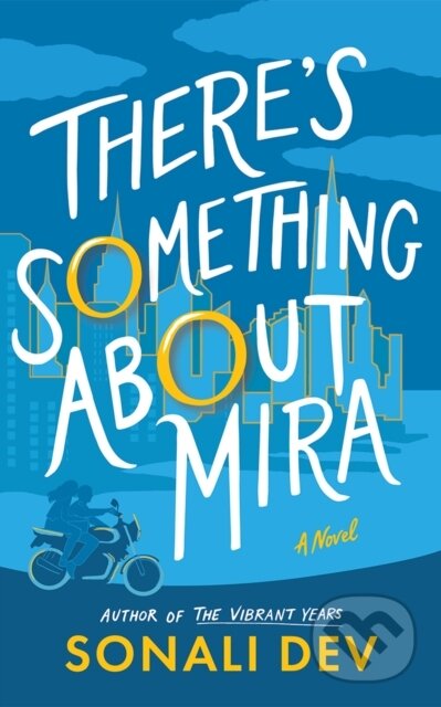 There's Something About Mira (A Novel)