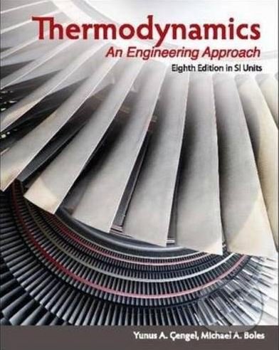 Thermodynamics (An Engineering Approach)