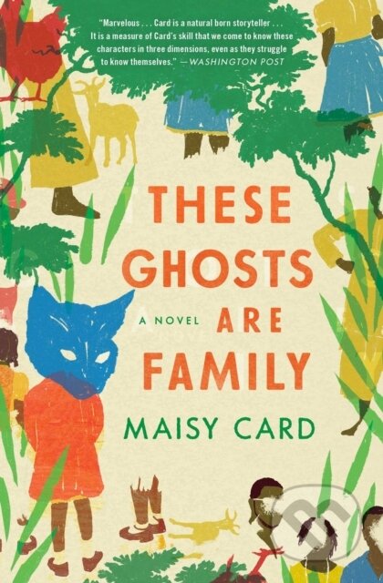 These Ghosts Are Family (A Novel)