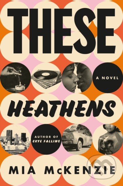 These Heathens (A Novel)